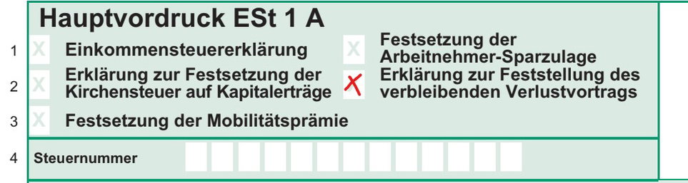Hauptvordruck ESt 1 A: Erklärung zur Feststellung des verbleibenden Verlustvortrags Hauptvordruck ESt 1 A: Erklärung zur Feststellung des verbleibenden Verlustvortrags